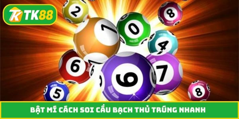 Bật mí cách soi cầu bạch thủ trúng nhanh