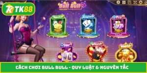 Cách chơi bull bull