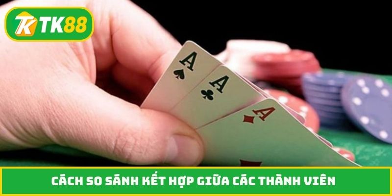 Cách so sánh kết hợp giữa các thành viên
