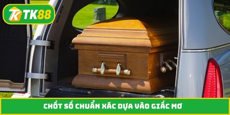 Chốt số chuẩn xác dựa vào giấc mơ