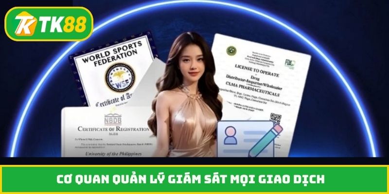 Cơ quan quản lý giám sát mọi giao dịch