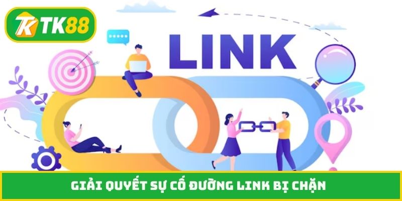 Giải quyết sự cố đường link bị chặn