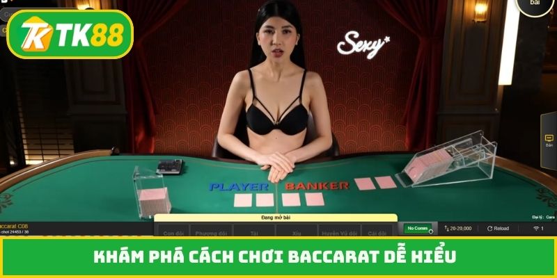 Khám phá cách chơi Baccarat dễ hiểu