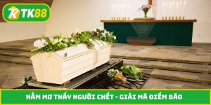 Nằm mơ thấy người chết