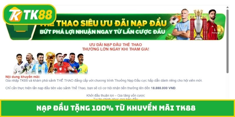 Nạp đầu tặng 100% từ khuyến mãi TK88