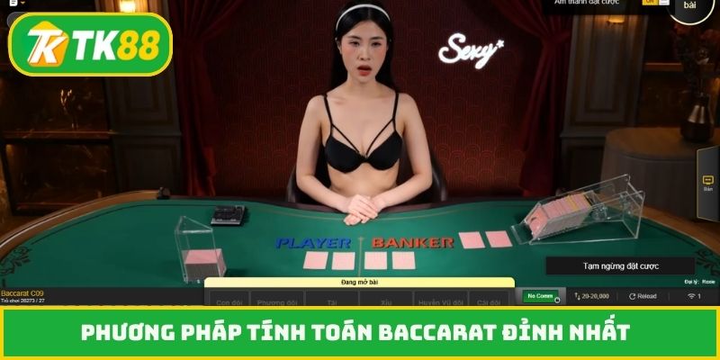 Phương pháp tính toán Baccarat đỉnh nhất