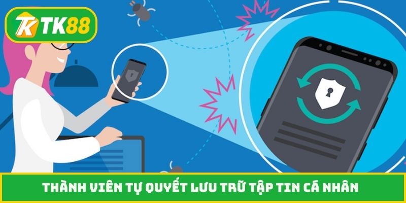 Thành viên tự quyết lưu trữ tập tin cá nhân