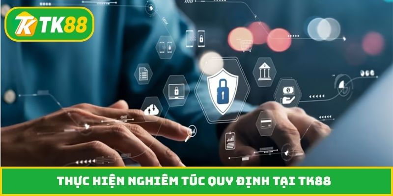 Thực hiện nghiêm túc quy định tại TK88