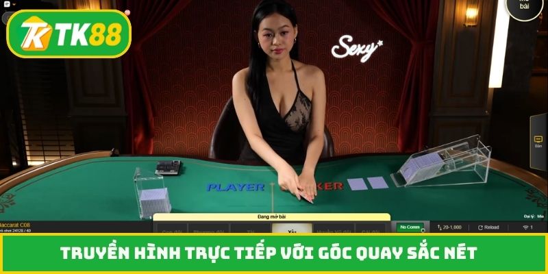 Truyền hình trực tiếp với góc quay sắc nét